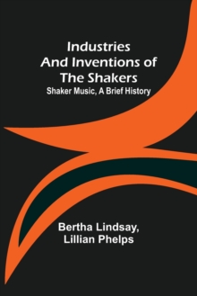 Image for Industries and Inventions of the Shakers