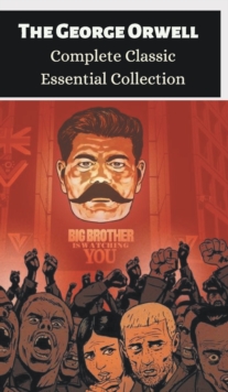 Image for The George Orwell Complete Classic Essential Collection 6 Books Box Set (Keep the Aspidistra Flying; Clergyman's Daughter; Coming Up for Air; Burmese Days; Animal Farm & Nineteen Eighty-Four)