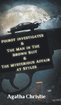 Image for Poirot investigates & The Man in The Brown Suit & The Mysterious Affair at Styles
