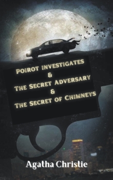 Image for Poirot investigates & The Secret Adversary & The Secret of Chimneys