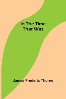 Image for In the Time That Was