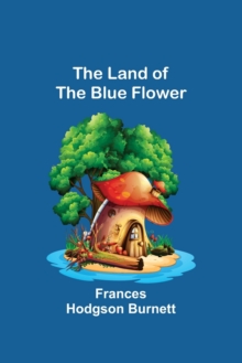 Image for The Land of the Blue Flower