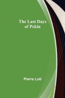 Image for The Last Days of Pekin