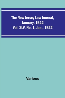 Image for The New Jersey Law Journal, January, 1922; Vol. XLV. No. 1. Jan., 1922