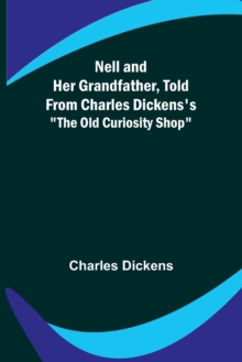 Image for Nell and Her Grandfather, Told from Charles Dickens's The Old Curiosity Shop