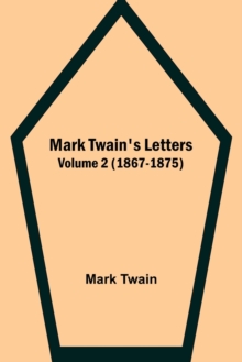 Image for Mark Twain's Letters - Volume 2 (1867-1875)