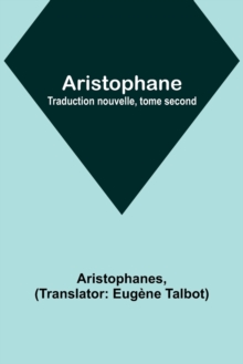 Image for Aristophane; Traduction nouvelle, tome second