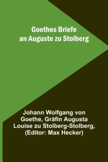 Image for Goethes Briefe an Auguste zu Stolberg
