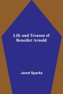 Image for Life and Treason of Benedict Arnold