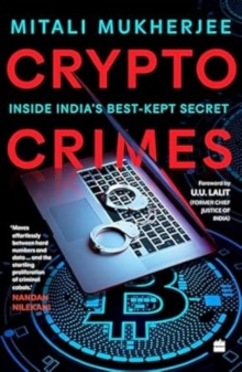 Crypto Crimes: Inside India’s Best-Kept Secret