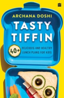 Image for Tasty Tiffin : 40+ Delicious and Healthy Lunch Box Ideas for Kids