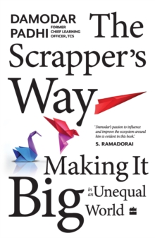 The Scrapper`s Way: Making It Big in an Unequal World
