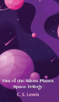 Image for Out of the Silent Planet (Space Trilogy (Paperback))