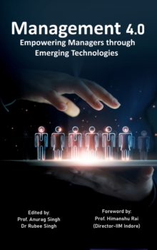 Image for Management 4.0 : Empowering Managers through Emerging Technologies