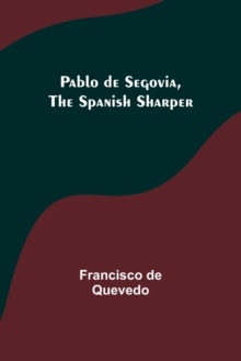 Image for Pablo de Segovia, the Spanish Sharper