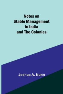 Image for Notes on Stable Management in India and the Colonies
