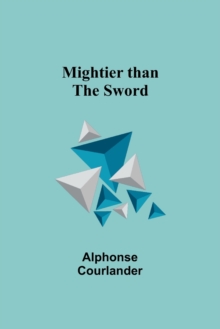 Image for Mightier than the Sword