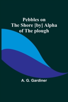 Image for Pebbles on the shore [by] Alpha of the plough