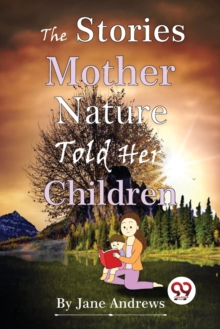 Image for The Stories Mother Nature Told Her Children