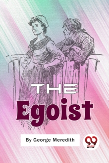 Image for The Egoist : A Comedy in Narrative: A Comedy in Narrative