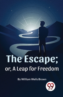 Escape; or, a Leap for Freedom