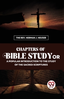 Chapters Of Bible Study Or A Popular Introduction To The Study Of The Sacred Scriptures