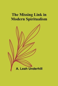 Image for The Missing Link in Modern Spiritualism