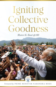 Igniting Collective Goodness: Mann Ki Baat @100