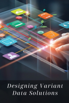 Image for Designing Variant Data Solutions