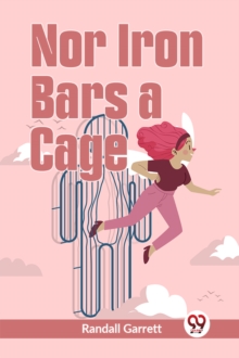 Nor Iron Bars a Cage
