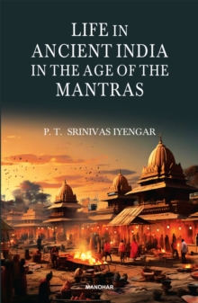 Life in Ancient India in the Age of the Mantras