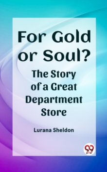 Image for For Gold or Soul? The Story of a Great Department Store
