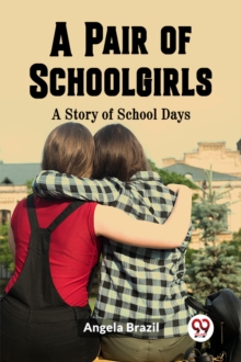 Pair of SchoolgirlsA Story of School Days (Edition2023)
