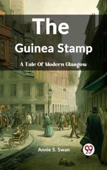 Image for The Guinea Stamp A Tale Of Modern Glasgow