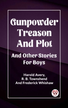 Image for Gunpowder Treason And Plot And Other Stories For Boys