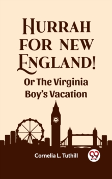 Image for Hurrah for New England! Or The Virginia Boy's Vacation