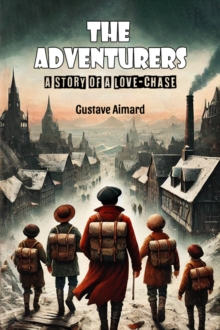 The Adventurers A Story of a Love-Chase