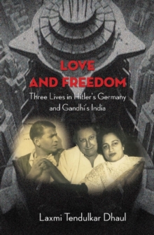 In the Shadow of Freedom - Three Lives in Hitler`s Germany and Gandhi`s India