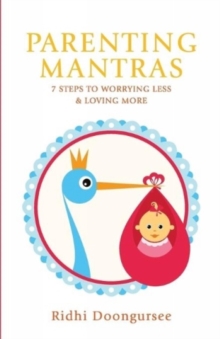 Image for Parenting Mantras : 7 Steps to Worrying Less and Loving More
