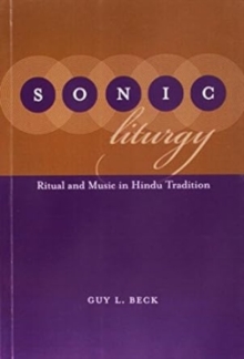 Image for Sonic Liturgy Ritual and Music in Hindu Tradition