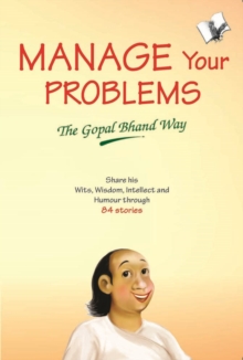 Image for Manage Your Problems the Gopal Bhand Way