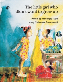 Image for The Little Girl Who Didn't Want to Grow Up*