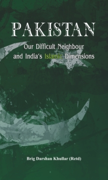 Image for Pakistan Our Difficult Neighbour and India's Islamic Dimensions
