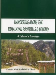Wandering Along the Himalayan Foothills & Beyond