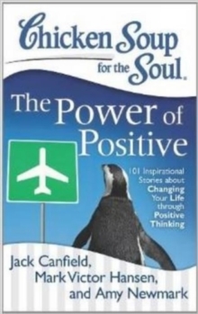 Image for Chicken Soup for the Soul the Power of Positive