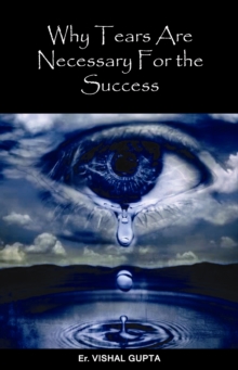 Image for Why Tears Are Necessary For The Success.