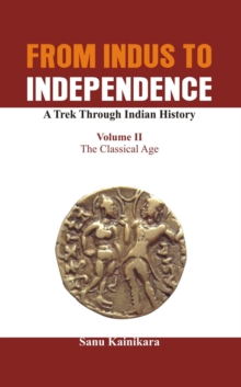 From Indus to Independence - A Trek Through Indian History