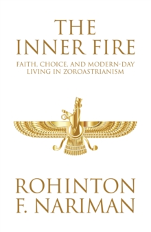 Image for Inner Fire: Faith, Choice, and Modern-day Living in Zoroastrianism