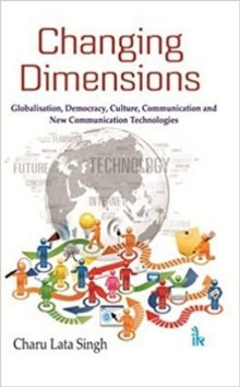 Image for Changing dimensions  : globalisation, democracy, culture, communication and new communication technologies