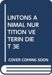 Linton's Animal Nutrition and Veterinary Dietetics Linton's Animal Nutrition and Veterinary Dietetics